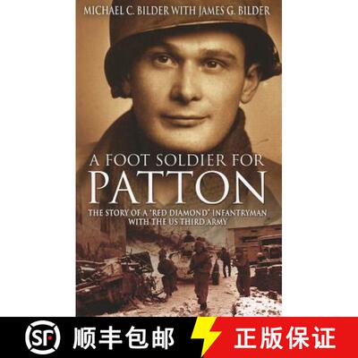 【3-4周达】A Foot Soldier for Patton: The Story of a Red Diamond Infantryman with the U.S. Third Army [9781612000909]