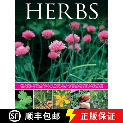 【3-4周达】Herbs: An Illustrated Guide to Varieties, Cultivation and Care, with Step-by-step Instruct... [9781780193083]