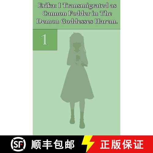 【3-4周达】Erika: I Transmigrated as Cannon Fodder in The Demon Goddesses Harem. Vol. 1 [9798224528080]