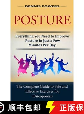 预订 Posture: Everything You Need to Improve Posture in Just a Few Minutes Per Day (The Complete Guid... [9781774853993]