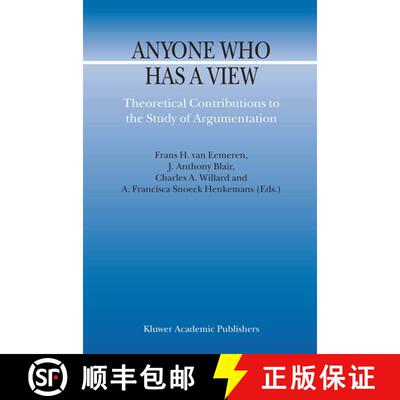 【3-4周达】Anyone Who Has a View : Theoretical Contributions to the Study of Argumentation [9781402014567]