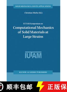 【3-4周达】IUTAM Symposium on Computational Mechanics of Solid Materials at Large Strains: Proceeding... [9781402011702]