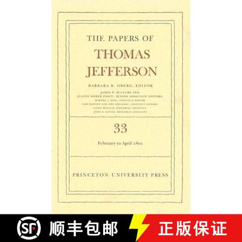 【3-4周达】精装 Papers of Thomas Jefferson, Volume 33: 17 February to 30 April 1801 - The Papers of T... [9780691129105]