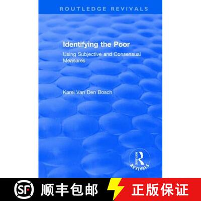 【3-4周达】Identifying the Poor: Using Subjective and Consensual Measures: Using Subjective and Conse... [9781138724051]