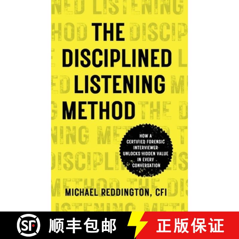 【2-3周达】The Disciplined Listening Method: How A Certified Forensic Interviewer Unlocks Hidden Valu... [9781954020191]