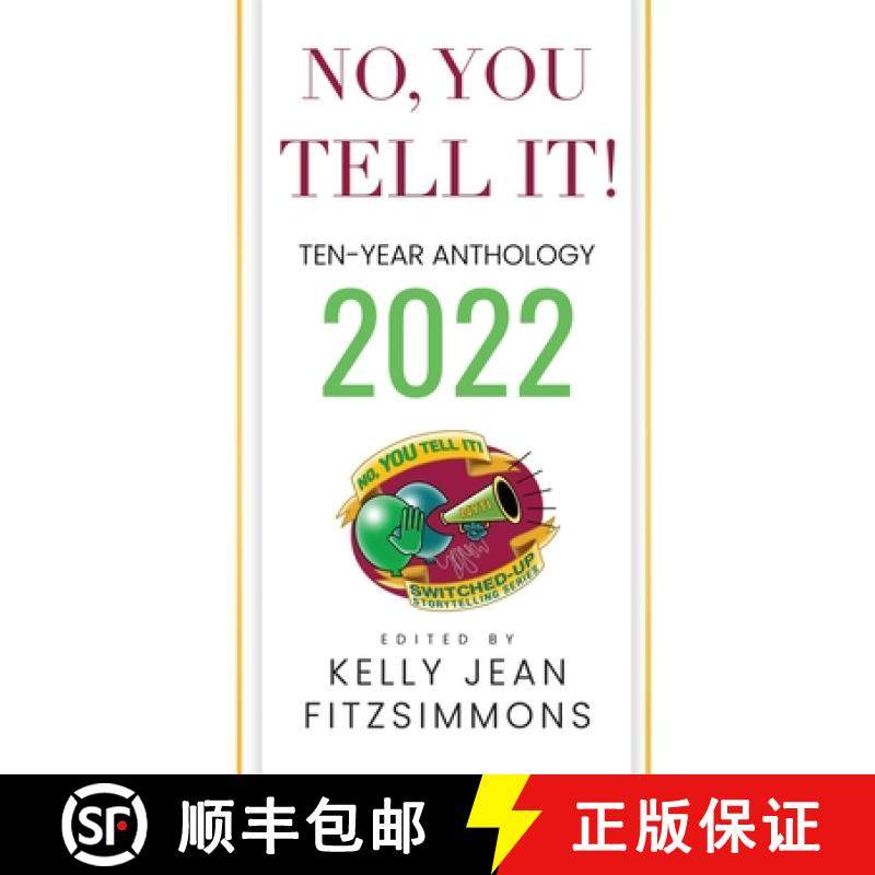 预订 No, YOU Tell It! Ten-Year Anthology 2022 [9781735932583]