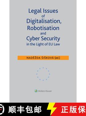 【3-4周达】Legal Issues of Digitalisation, Robotization and Cyber Security in the Light of EU Law [9789403502083]
