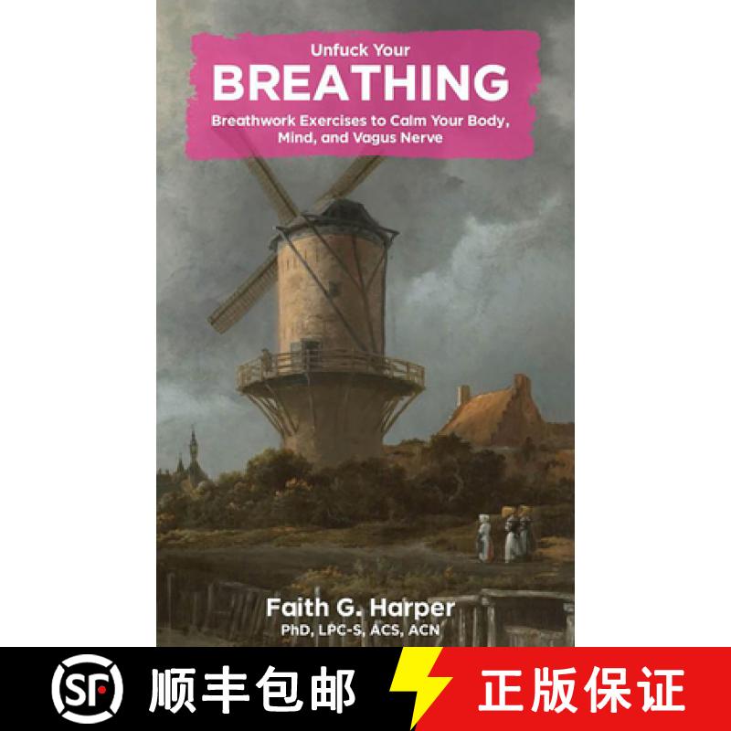 【3-4周达】Unfuck Your Breathing: Breathwork Exercises to Calm Your Body, Mind, and Vagus Nerve: Brea... [9781648411021]
