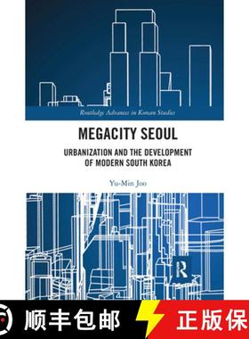 【3-4周达】Megacity Seoul: Urbanization and the Development of Modern South Korea [9780367663100]