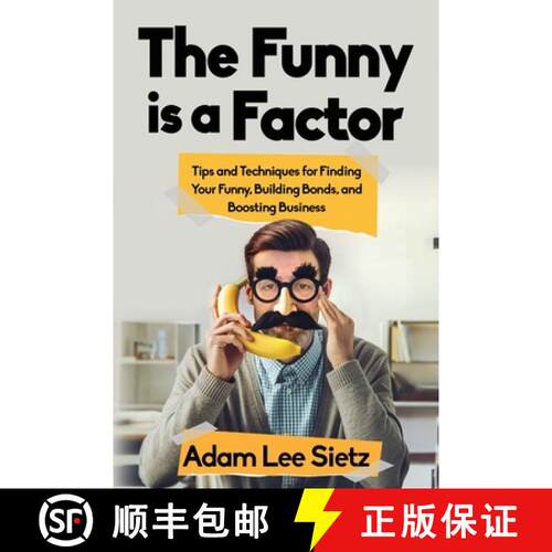 【3-4周达】The Funny is a Factor: Tips and Techniques for Finding Your Funny, Building Bonds, and Boo... [9798990033030]