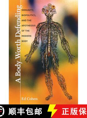 【3-4周达】A Body Worth Defending: Immunity, Biopolitics, and the Apotheosis of the Modern Body [9780822345350]