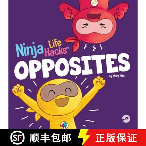 【3-4周达】Ninja Life Hacks OPPOSITES: A Fun Children's Book for Babies, Toddlers, Preschool About Op... [9781637318102]