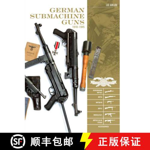 【3-4周达】精装 German Submachine Guns, 1918-1945: Bergmann MP18/1, MP34/38/40/41, MKb42/43/1, MP43/1... [9780764354861]
