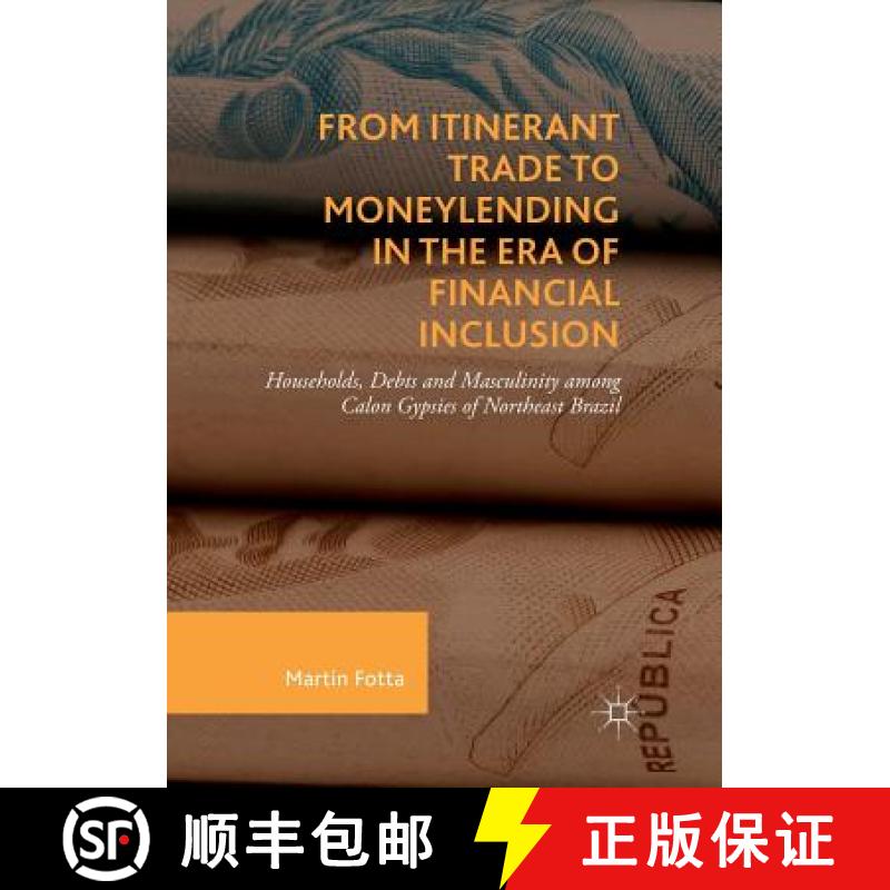 【3-4周达】From Itinerant Trade to Moneylending in the Era of Financial Inclusion : Households, Debts... [9783030071875]