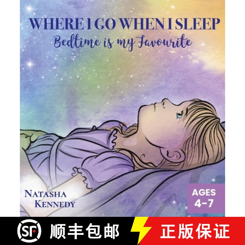 【3-4周达】Where I Go When I Sleep: Bedtime is My Favourite [9781937046248]