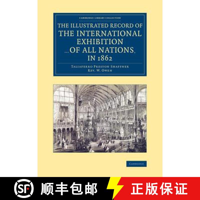 【3-4周达】Illustrated Record of the International Exhibition ... of All Nations, in 1862: - The Illu... [9781108068611]