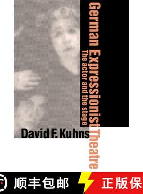 【3-4周达】German Expressionist Theatre: The Actor and the Stage [9780521583404]