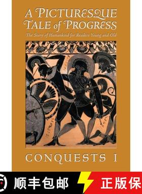 【3-4周达】A Picturesque Tale of Progress: The Story of Humankind for Readers Young and Old: Conquests I [9781597313674]