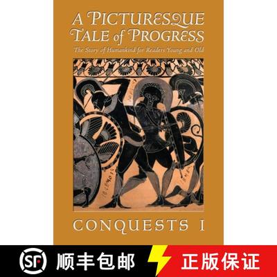 【3-4周达】A Picturesque Tale of Progress: The Story of Humankind for Readers Young and Old: Conquests I [9781597313674]