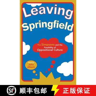 预订 Leaving Springfield – The Simpsons and the Possibility of Oppositional Culture [9780814328491]