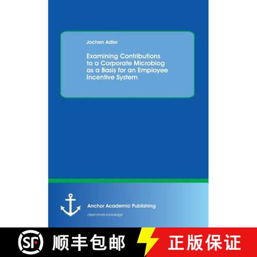 【3-4周达】Examining Contributions to a Corporate Microblog as a Basis for an Employee Incentive System [9783954890187]