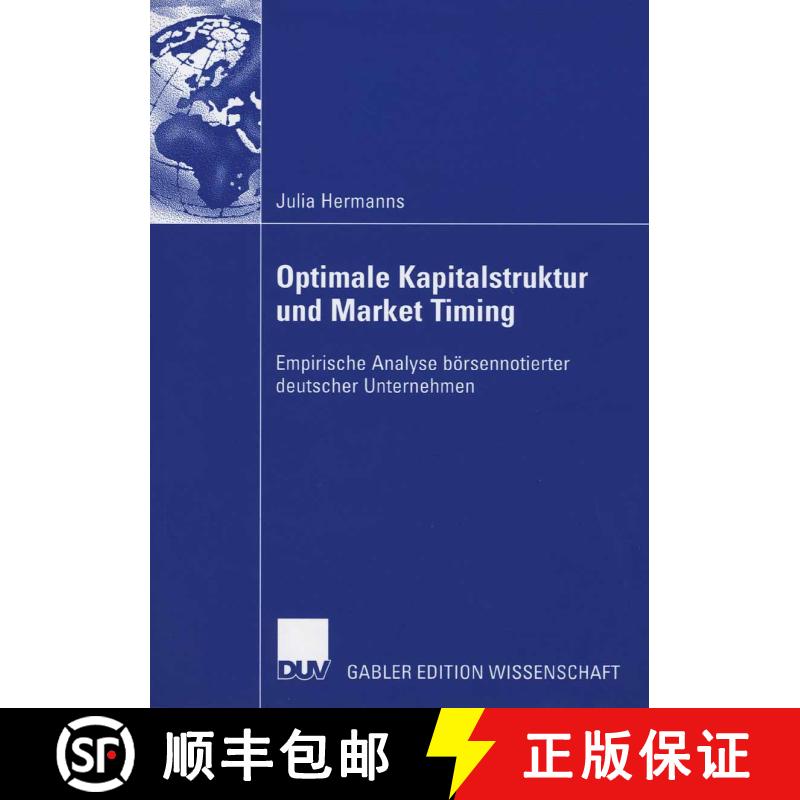 【3-4周达】Optimale Kapitalstruktur und Market Timing : Empirische Analyse börsennotierter deutscher... [9783835005846] - 实物图