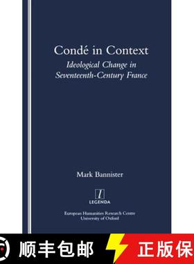 【3-4周达】Conde in Context: Ideological Change in Seventeeth-Century France [9781900755429]