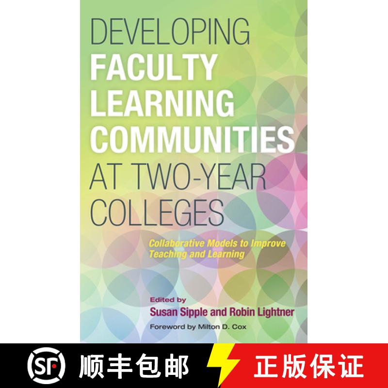 【3-4周达】Developing Faculty Learning Communities at Two-Year Colleges: Collaborative Models to Impr... [9781579228453]