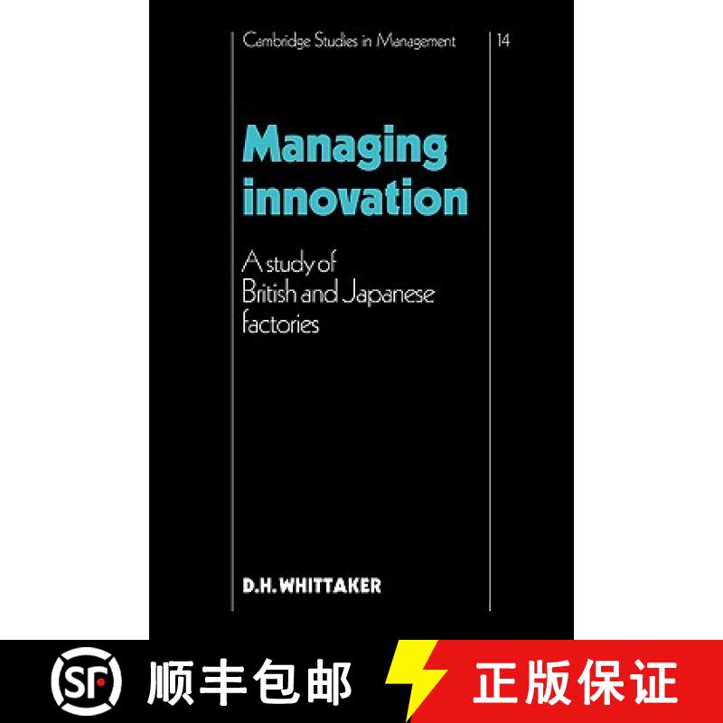 【3-4周达】Managing Innovation: A Study of British and Japanese Factories - Managing Innovation: A St... [9780521067263]