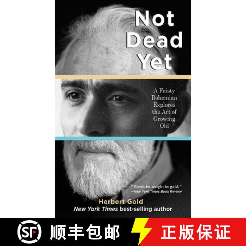【3-4周达】Not Dead Yet: A Feisty Bohemian Explores the Art of Growing Old [9781611450293]