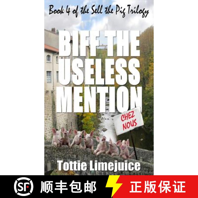 【3-4周达】Biff the Useless Mention: Book 4 of the Sell the Pig trilogy [9782901773153]