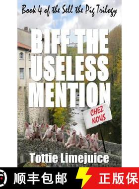 【3-4周达】Biff the Useless Mention: Book 4 of the Sell the Pig trilogy [9782901773153]