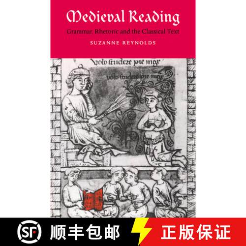 【3-4周达】精装 Medieval Reading: Grammar, Rhetoric and the Classical Text - Medieval Reading: Gramma... [9780521472579]