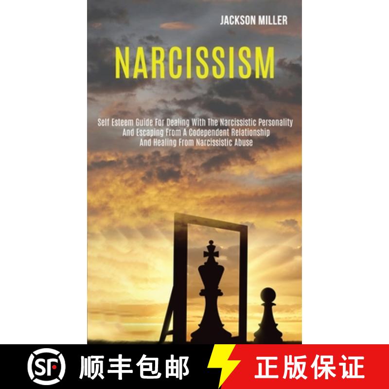【3-4周达】Narcissism: Self Esteem Guide for Dealing With the Narcissistic Personality and Escaping F... [9781989920282]