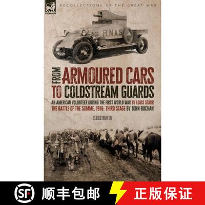 【3-4周达】From Armoured Cars to Coldstream Guards: An American Volunteer During the First World War ... [9781916535213]