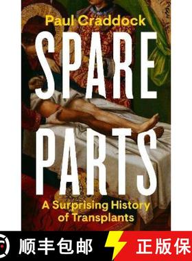 【3-4周达】Spare Parts : A Surprising History of Transplants [9780241370254]