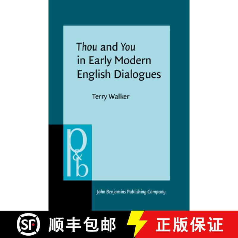 【2-3周达】Thou and You in Early Modern English Dialogues: Trials, Depositions, and Drama Comedy [9789027254016]