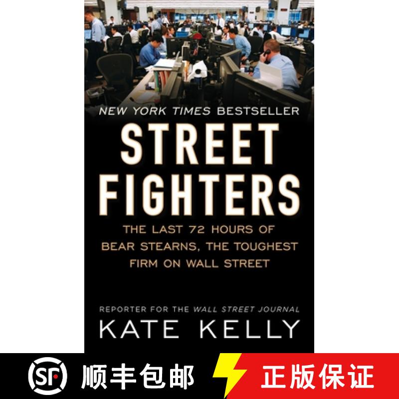 【3-4周达】Street Fighters: The Last 72 Hours of Bear Stearns, the Toughest Firm on Wall Street [9781591843184]