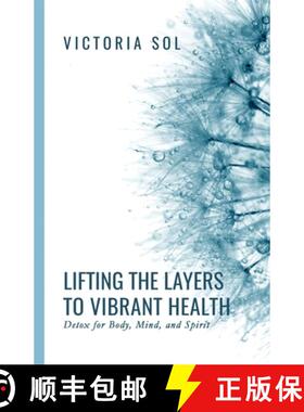 【3-4周达】Lifting the Layers to Vibrant Health: Detox for Body, Mind and Spirit [9780578341712]