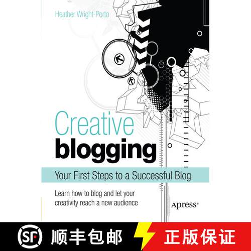 【3-4周达】Creative Blogging: Your First Steps to a Successful Blog (1st ed.) [9781430234289]