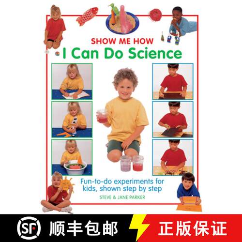 【3-4周达】精装 Show Me How: I can do Science: Fun-to-Do Experiments for Kids, Shown Step by Step [9781861474049]