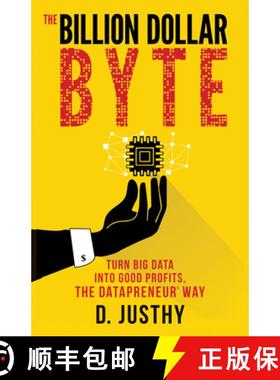【3-4周达】The Billion Dollar Byte : Turn Big Data into Good Profits, the Datapreneur Way [9781683504283]