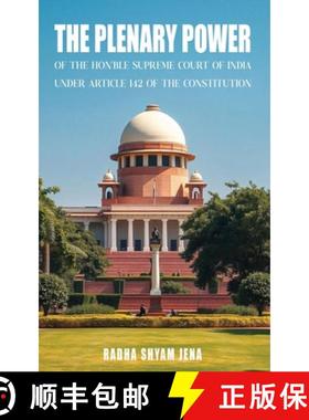 【3-4周达】The plenary power of the Hon'ble Supreme Court of India under Article 142 of the Constitution [9789367839621]