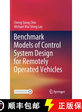 【3-4周达】Benchmark Models of Control System Design for Remotely Operated Vehicles [9789811565106]