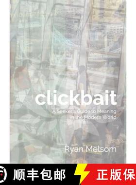 【3-4周达】Clickbait: A Seeker's Guide to Meaning in the Modern World [9780992080020]