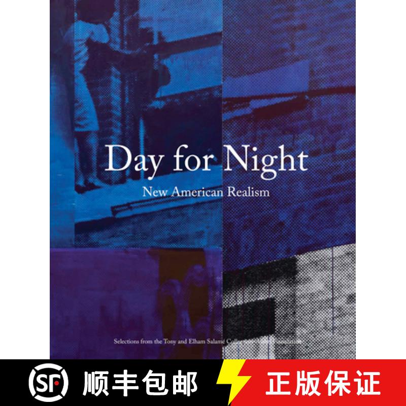 【3-4周达】Day for Night: New American Realism: Selections from the Tony and Elham Salamé Collection... [9788857253312]
