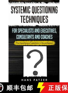 【3-4周达】Systemic Questioning Techniques for Specialists and Executives, Consultants and Coaches: T... [9783967160451]