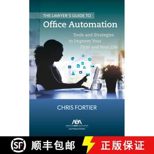 【3-4周达】The Lawyer's Guide to Office Automation : Tools and Strategies to Improve Your Firm and Yo... [9781639052301]