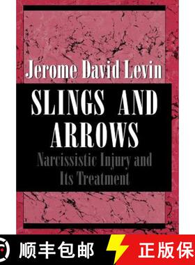 预订 Slings and Arrows : Narcissistic Injury and Its Treatment [9780876685501]