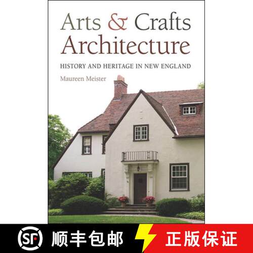 【3-4周达】精装 Arts and Crafts Architecture - History and Heritage in New England: History and Herit... [9781611686623]